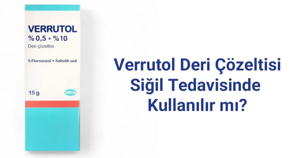 Verrutol deri çözeltisi siğil tedavisinde de kullanılmaktadır.